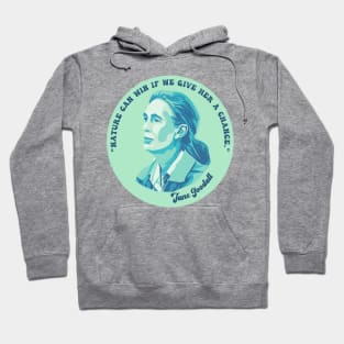 Jane Goodall Portrait and Quote Hoodie